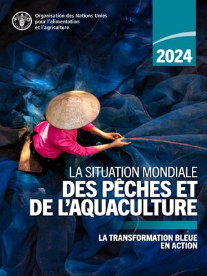 cover image of La Situation mondiale des pêches et de l'aquaculture 2024